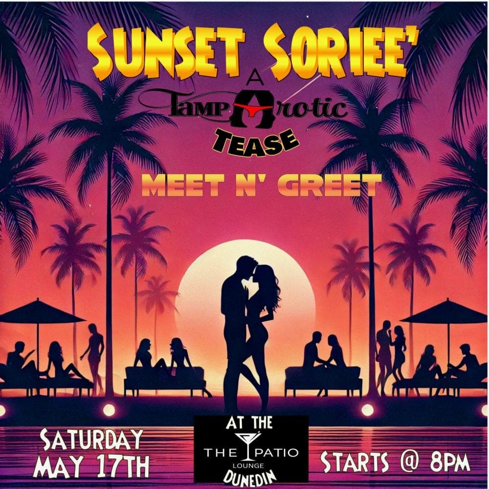 Flyer — Sunset Soirée, a TampArotic Tease meet-and-greet (second design) Saturday May 17 at The Patio Lounge in Dunedin.